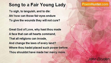 John Dryden - Song to a Fair Young Lady