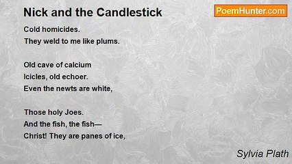 Sylvia Plath - Nick and the Candlestick