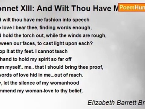 Elizabeth Barrett Browning - Sonnet XIII: And Wilt Thou Have Me