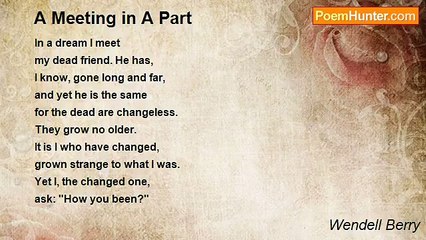Wendell Berry - A Meeting in A Part