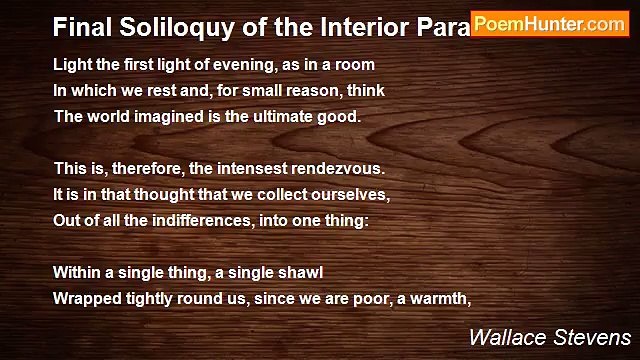 Wallace Stevens - Final Soliloquy of the Interior Paramour