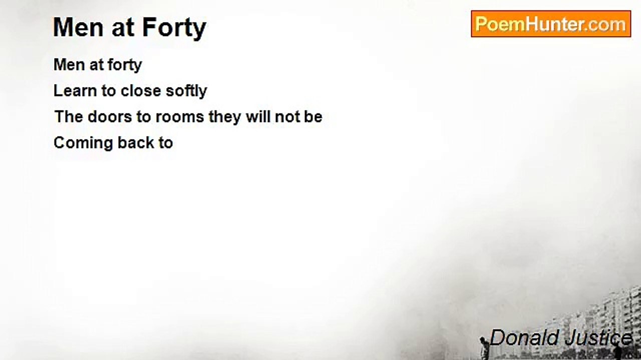 Donald Justice - Men at Forty