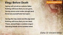 Edna St Vincent Millay - Elegy Before Death