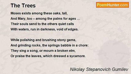 Nikolay Stepanovich Gumilev - The Trees