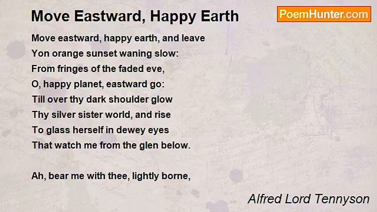 Alfred Lord Tennyson - Move Eastward, Happy Earth