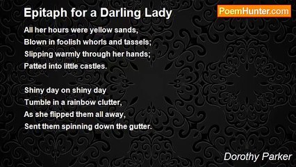 Dorothy Parker - Epitaph for a Darling Lady