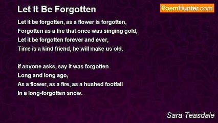 Sara Teasdale - Let It Be Forgotten