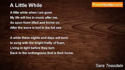 Sara Teasdale - A Little While