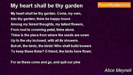 Alice Meynell - My heart shall be thy garden