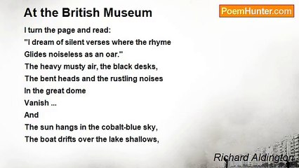 Richard Aldington - At the British Museum