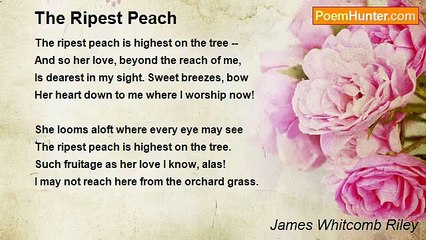 James Whitcomb Riley - The Ripest Peach