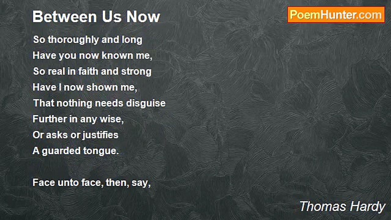 Thomas Hardy - Between Us Now