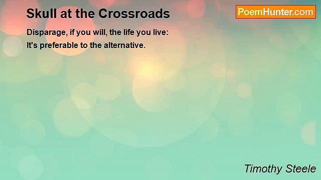 Timothy Steele - Skull at the Crossroads
