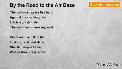 Yvor Winters - By the Road to the Air Base