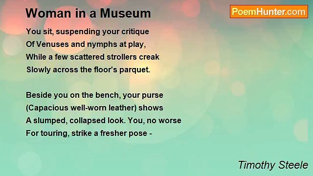 Timothy Steele - Woman in a Museum