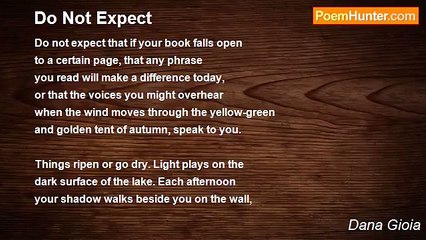 Dana Gioia - Do Not Expect