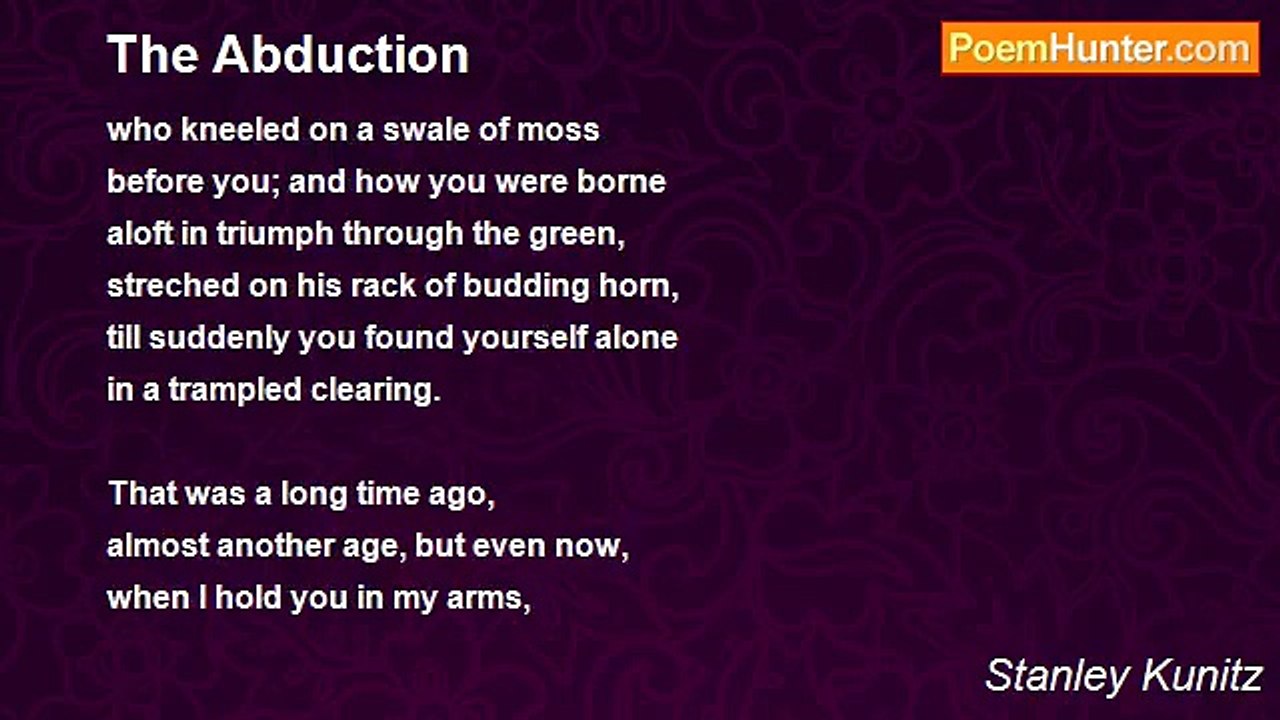 Stanley Kunitz - The Abduction