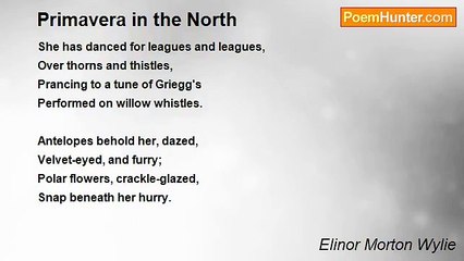 Elinor Morton Wylie - Primavera in the North
