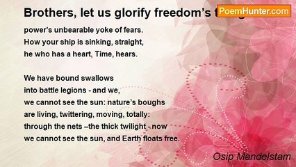 Osip Mandelstam - Brothers, let us glorify freedom’s twilight