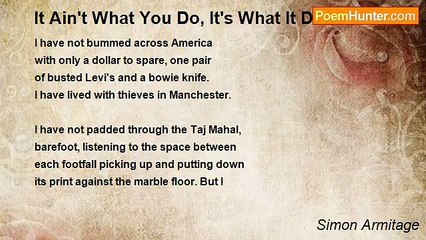 Simon Armitage - It Ain't What You Do, It's What It Does To You