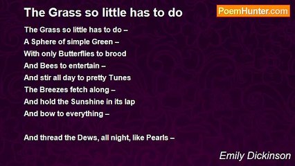 Emily Dickinson - The Grass so little has to do