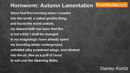 Stanley Kunitz - Hornworm: Autumn Lamentation