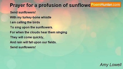 Amy Lowell - Prayer for a profusion of sunflowers