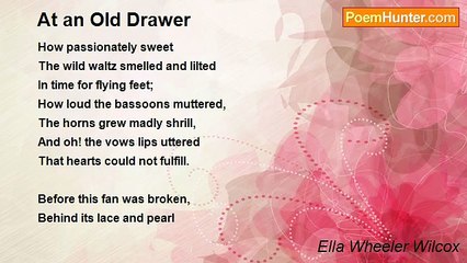 Ella Wheeler Wilcox - At an Old Drawer