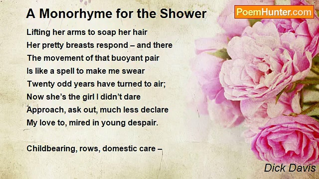 Dick Davis - A Monorhyme for the Shower