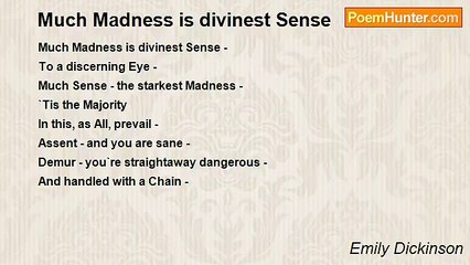 Emily Dickinson - Much Madness is divinest Sense