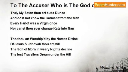 William Blake - To The Accuser Who is The God of This World