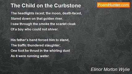 Elinor Morton Wylie - The Child on the Curbstone