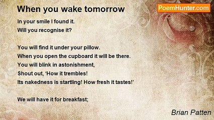 Brian Patten - When you wake tomorrow