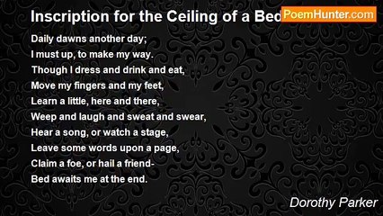 Dorothy Parker - Inscription for the Ceiling of a Bedroom