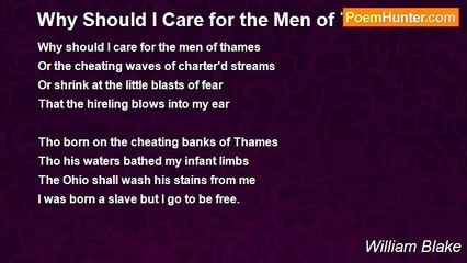 William Blake - Why Should I Care for the Men of Thames