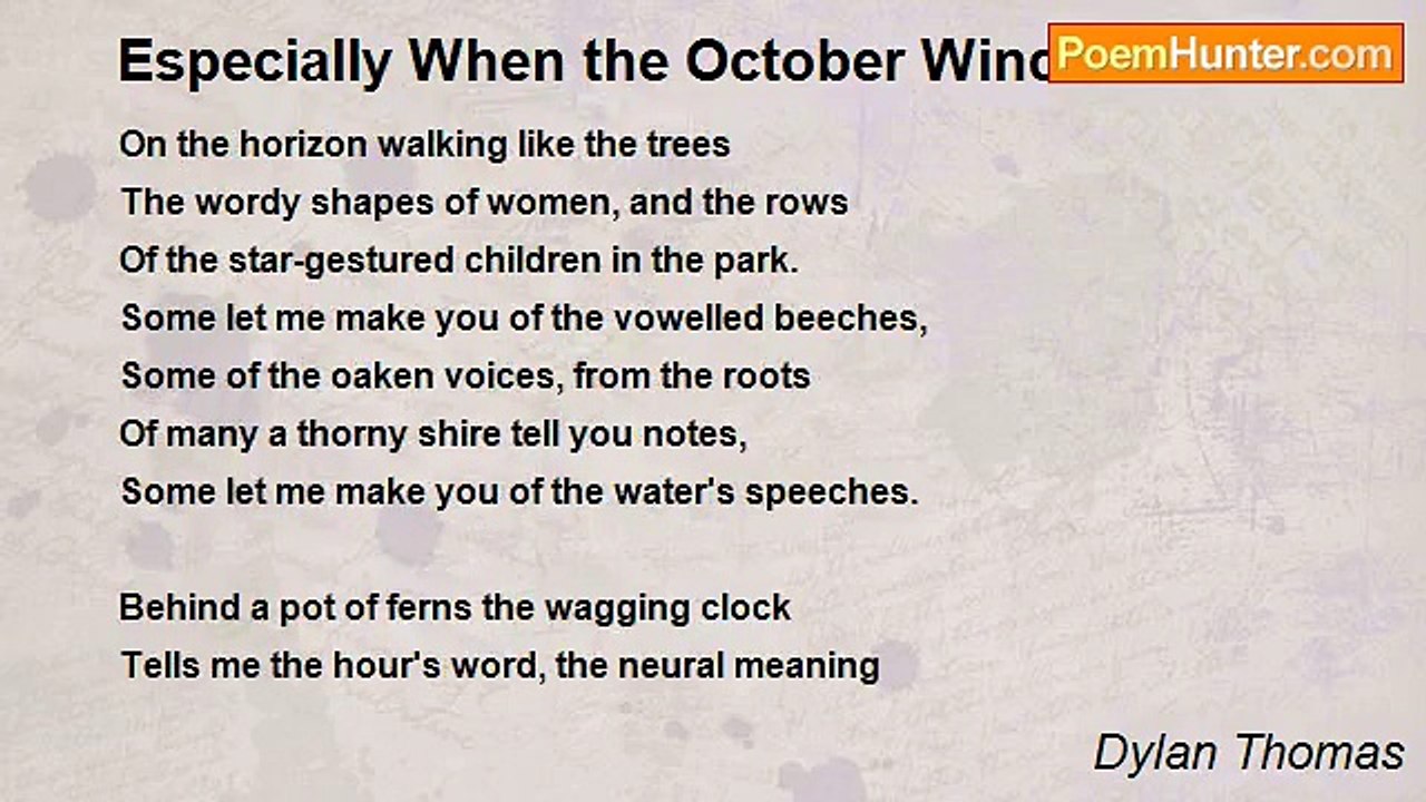 Dylan Thomas - Especially When the October Wind