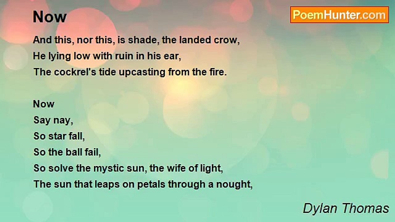 Dylan Thomas - Now