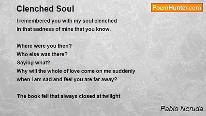 Pablo Neruda - Clenched Soul