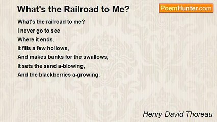 Henry David Thoreau - What's the Railroad to Me?