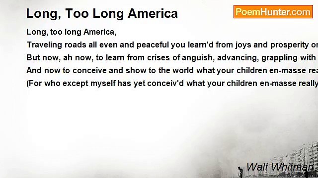 Walt Whitman - Long, Too Long America