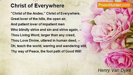 Henry Van Dyke - Christ of Everywhere