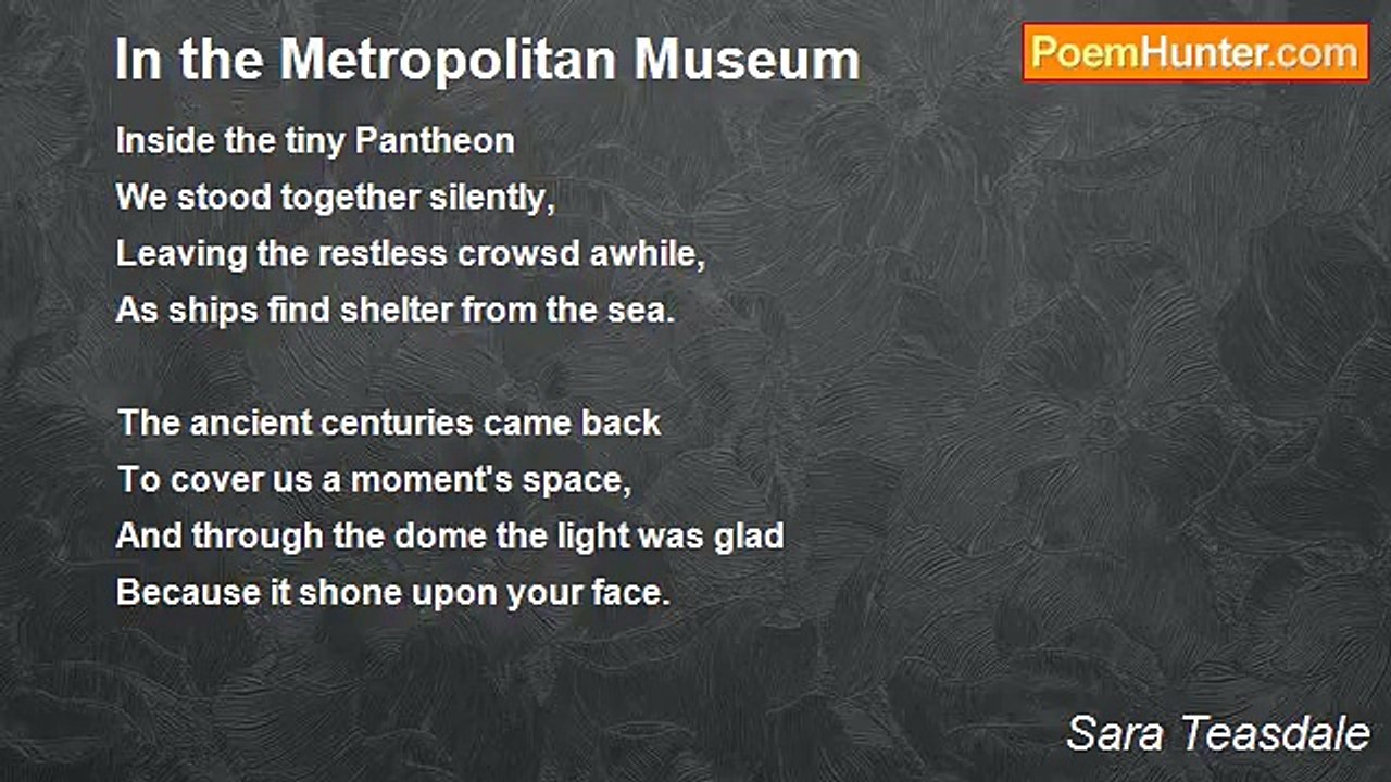 Sara Teasdale - In the Metropolitan Museum