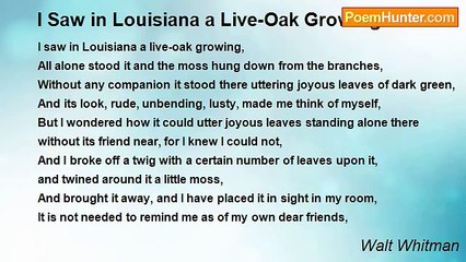 Walt Whitman - I Saw in Louisiana a Live-Oak Growing
