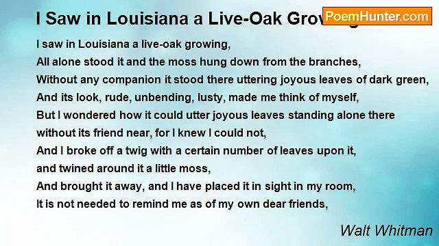 Walt Whitman - I Saw in Louisiana a Live-Oak Growing