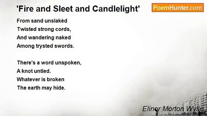 Elinor Morton Wylie - 'Fire and Sleet and Candlelight'