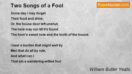 William Butler Yeats - Two Songs of a Fool