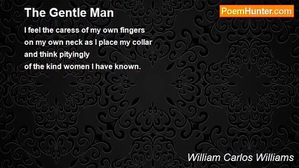 William Carlos Williams - The Gentle Man