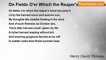 Henry David Thoreau - On Fields O'er Which the Reaper's Hand Has Pass'd