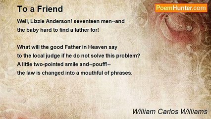 William Carlos Williams - To a Friend