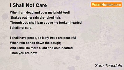 Sara Teasdale - I Shall Not Care